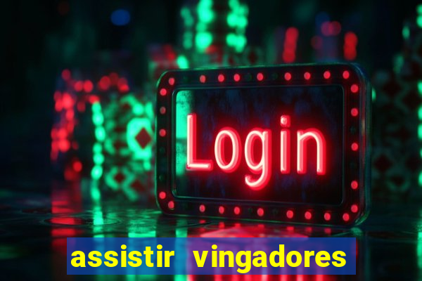 assistir vingadores guerra infinita dublado